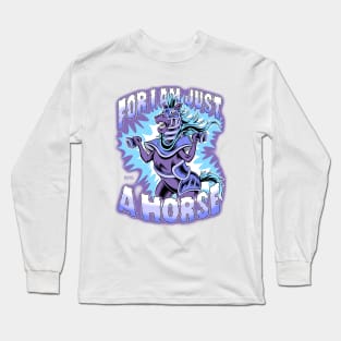 Just a Horse Long Sleeve T-Shirt